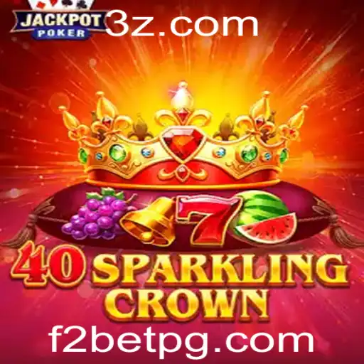 Descubra 40SparklingCrown: O Brilho das Apostas no Mundo F2 Bet