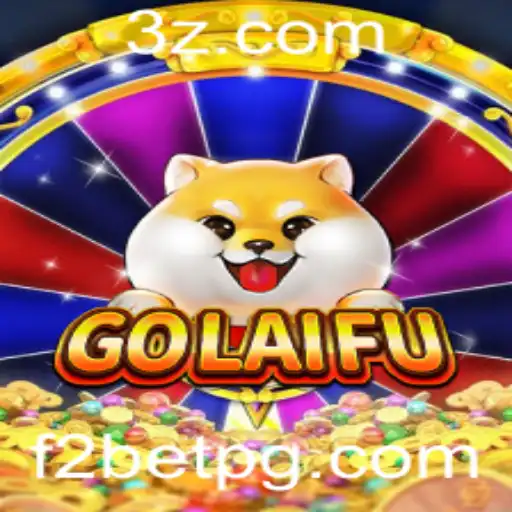 Descubra o Fascinante Mundo de GoLaiFu com a Estratégia f2 bet