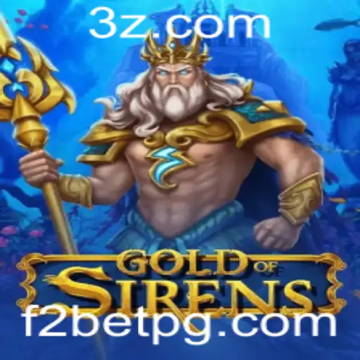 Explore o Fascinante Mundo de GoldofSirens: O Jogo de Apostas F2 Bet que Está Conquistando o Público